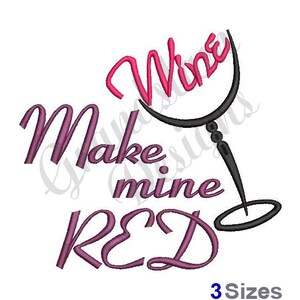 Make Mine Red Wine - Machine Embroidery Design
