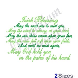 May include: Green and white text on a white background with an Irish blessing. The text reads: "May the road rise to meet you, May the wind be always at your back, May the sun shine warm upon your face, May the rain fall soft upon your fields, And until we meet again, May God hold you in the palm of his hand."