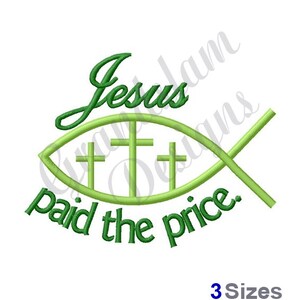 Jesus Paid The Price - Machine Embroidery Design