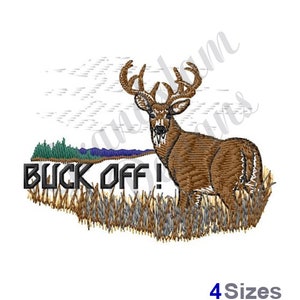 May include: Embroidered design of a brown buck deer standing in a grassy field with a blue lake and trees in the background. The text "BUCK OFF!" is below the deer.