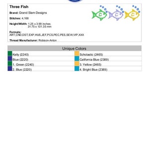 May include: Three fish embroidery design with green, blue, and yellow fish. The design is 1.25 inches by 3.99 inches and uses 4,168 stitches. The design is by Grand Slam Designs and uses Robison-Anton thread.