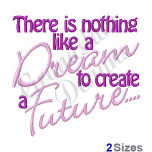 May include: Purple and pink embroidery design with the text "There is nothing like a dream to create a future..."