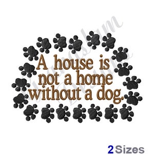 Not A Home Without A Dog - Machine Embroidery Design