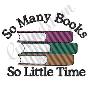 May include: A stack of three books with the text "So Many Books So Little Time" above them. The books are brown, green, and purple.