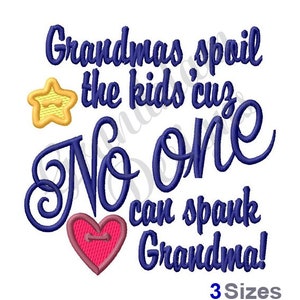 Könnte beinhalten: Stickerei mit einem gelben Stern, einem rosa Herzen und blauem Text, der "Grandmas spoil the kids 'cuz No one can spank Grandma!" lautet. 3 Größen