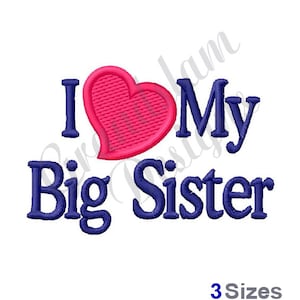 Love My Big Sister - Machine Embroidery Design