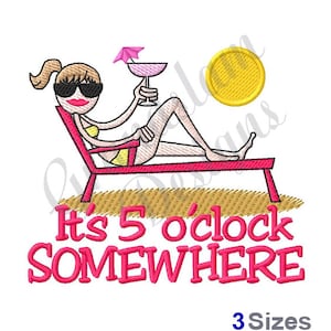 May include: A cartoon illustration of a woman relaxing on a beach chair with a cocktail in hand. The sun is shining and the text "It's 5 o'clock somewhere" is written below the image.