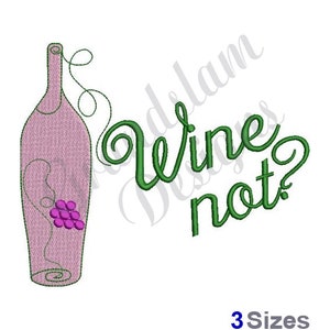 Wine Not - Machine Embroidery Design
