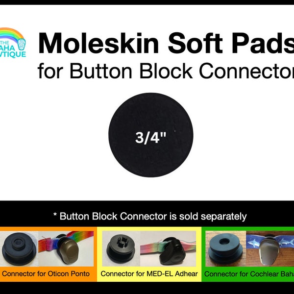 Moleskin Soft Pad for Button Block Connector. 3/4" Latex-free. Adhesive Backed