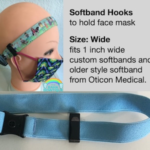 Softband Hooks sold as a pair. Use to hold Glasses or face mask. Attach Hooks to Custom Softband or Softband from hearing aid company. Wide 1 inch