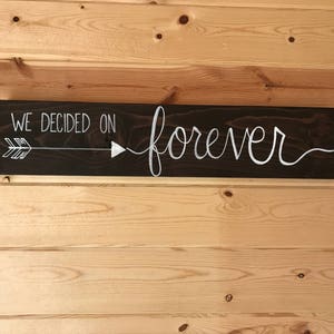 We Decided on Forever with Arrow Wood Sign Handmade Wedding Gift Wedding Shower Decoration