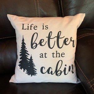 Life is Better at the Cabin Quote Pillow Decorative Handmade Painted Pillow Lake Sayings