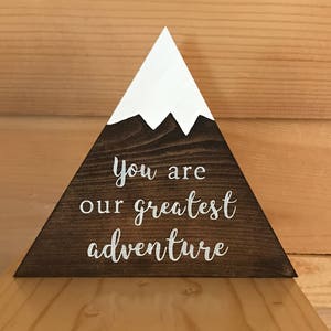 You Are Our Greatest Adventure Mountain Sign Decorative Mountain Shaped Sign Baby Shower Nursery Gift image 2