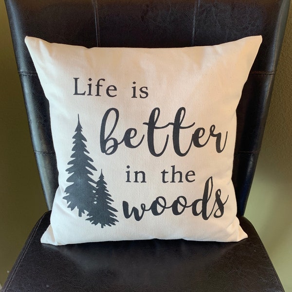 Life is Better in the Woods Quote Pillow Decorative Handmade Painted Pillow Lake Sayings