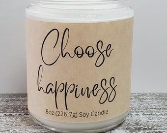 Choose Happiness Candle; Motivational Soy Candle; Inspirational Gift; Present for Friend; Positivity; Positive Present