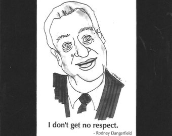 Rodney Dangerfield - "Jag får ingen respekt."