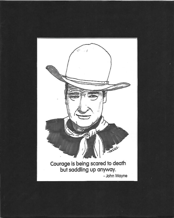 John Wayne - Courage Is Saddling Up Anyway - Due