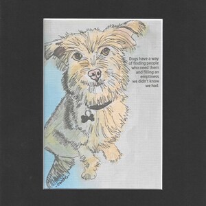 Dogs have a way of finding people who need them and filling an emptiness we didn't know we had.
