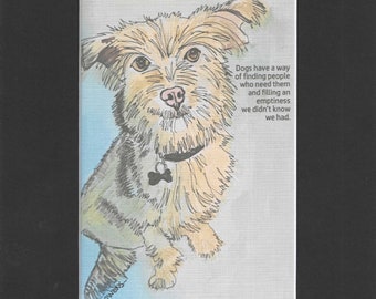 Dogs have a way of finding people who need them and filling an emptiness we didn't know we had.