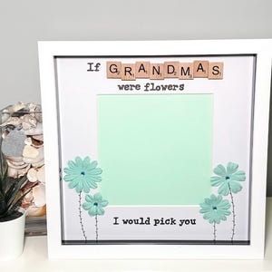 If mums were flowers I we would pick you frame - scrabble  - Mother’s Day