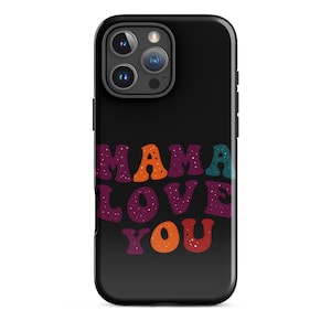 Mama Love You,Tough Case for iPhone,Mother iPhone Case,Mama iPhone 15 Case,Phone Cases for Mom
