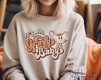 Thanksgiving Sweatshirt|Soße Baby|Thanksgiving Tees| Es ist alles Soße