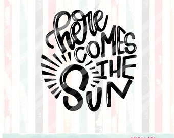 Here Comes The Sun|Summer| SVG|commerical and personal use|svg,dxf,eps,png