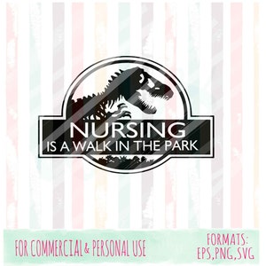 Walk in the park SVG, Nursing svgs,nursing,SVG, Jurassic park svg, commercial use