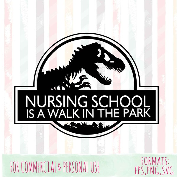 Walk in the park SVG, Nursing School svgs,nursing,SVG, Jurassic park svg, commercial use