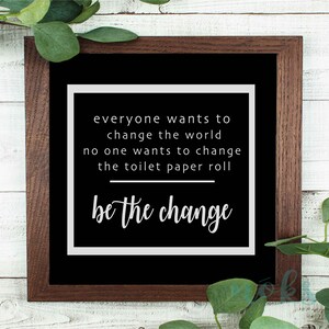 be the change svg, bathroom humor svgs, bathroom signs svgs, bathroom svg bundle,commercial and personal use