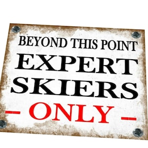 Experts Only Ski Sign Skiing Sign Retro Style Ski Party Sign Novelty Ski Resort Sign