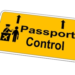 May include: Yellow sign with black text and arrows pointing upwards. The sign reads "Passport Control" and includes a black and white illustration of a person at a passport control desk.