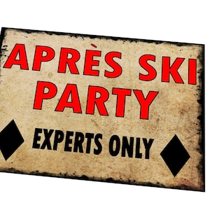 Après Ski Party Sign Skiing Sign Retro Style Ski Party Sign Novelty Ski Resort Sign
