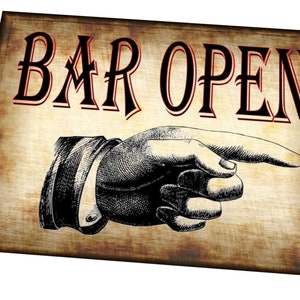 May include: A vintage-style sign with the text "BAR OPEN" in red and black lettering. A pointing hand is depicted below the text, indicating the direction of the bar.
