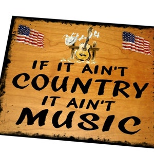 Country & Western Music Sign Retro Country Sign If it ain&#39;t Country it ain&#39;t music sign