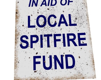 WW2 Home Front Spitfire Local Fund Raising Poster Metal Sign RAF Spitfire Poster