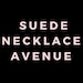 Owner of <a href='https://www.etsy.com/shop/SuedeNecklaceAvenue?ref=l2-about-shopname&from_page=listing' class='wt-text-link'>SuedeNecklaceAvenue</a>