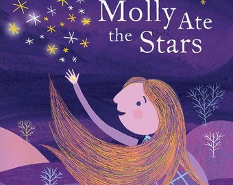 When Molly Ate the Stars - Fiction Children's Picture Book, Written and Illustrated by Joyce Hesselberth