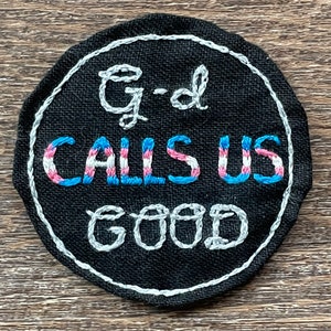 God Calls Us Good: LGBT People of Faith hand embroidered patch. LGBTA, queer, gay, trans Christian or Jewish or Muslim, etc. pride