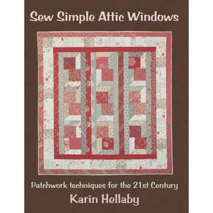Puede incluir: Portada de libro con el título "Sew Simple Attic Windows" en texto rojo. La portada presenta una colcha con un patrón geométrico en tonos de rojo, rosa y gris. El texto "Patchwork techniques for the 21st Century" y el nombre del autor "Karin Hellaby" también están en la portada.