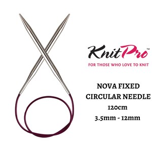 May include: A silver Knit Pro Nova Fixed Circular Needle with a 120 cm cable and a burgundy cord. The needle size is 3.5 mm - 12 mm.