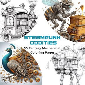 May include: Four illustrations with a steampunk theme: a train, a mechanical bee, a peacock with gears, and a robotic building. The image includes the text "STEAMPUNK ODDITIES" and "50 Fantasy Mechanical Coloring Pages".