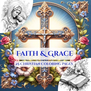 Könnte beinhalten: Digitale Illustration mit einem goldenen und blauen Kreuz, das Jesus Christus darstellt. Die Worte "FAITH & GRACE" und "25 CHRISTLICHE MALVORLAGEN" sind zu sehen. Das Bild ist von Blumen und anderen religiösen Illustrationen umgeben.
