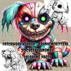 May include: A colorful illustration of a patchwork dog with glowing eyes and a menacing grin. The image is labeled "PATCHWORK HORROR - FRANKENCRITTERS" and "25 CREEPY ANIMAL COLORING PAGES". Includes a black and white illustration of a bunny and a snarling animal.