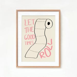 Let the Good Times Roll Poster Bathroom Art Print Bathroom Poster Funny ...