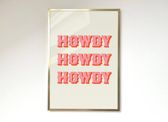 Howdy Howdy Howdy Groovy poster Gift For Her Cowboy Pink Wall Howdy Art Print Home Bedroom Howdy Text Western Gallery Living Room Poster