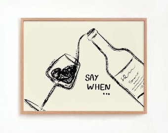 Say When Poster Landscape Wall Art Wine Print Wine Poster Say When Wine Glasses Poster Kitchen Wine Print Bar Decor Wine Wall Art Bar