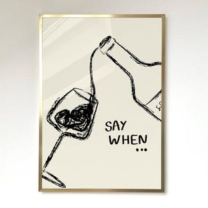 Say When Poster Wine Print Wine Poster Say When Wine Glasses Poster Kitchen Wine Print Bar Decor Wine Wall Art Bar Home Decor