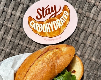 Stay Carbohydrated Sticker, I Love Bread, Food Pun