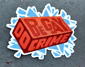 Be Gay Do Crime Sticker, LGBTQ Pride, Stonewall Riots